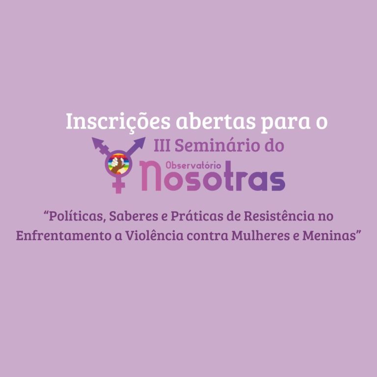 Estão abertas as inscrições para o III Seminário do Observatório NOSOTRAS