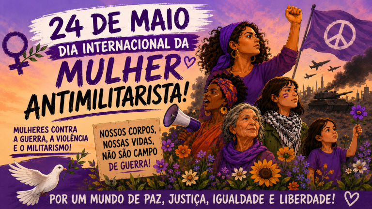 Calendário Feminista – 24/05 Dia Internacional da Mulher Antimilitarista